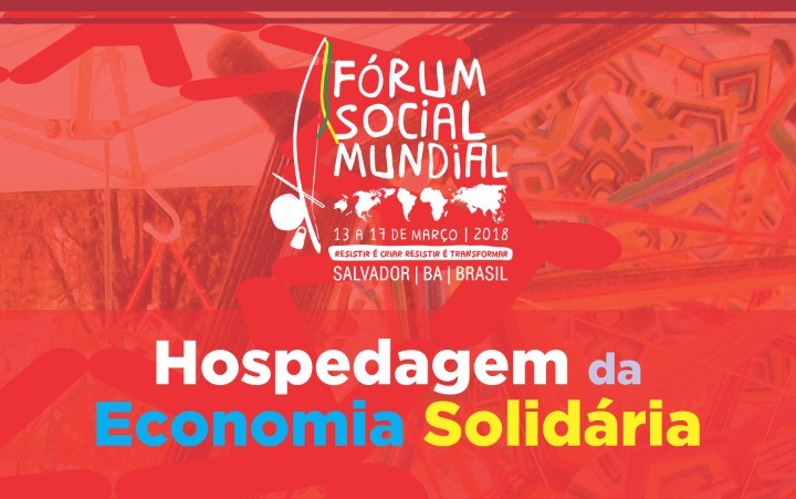 HOSPEDAGEM DA ECONOMIA SOLIDÁRIA NO FÓRUM SOCIAL MUNDIAL 2018