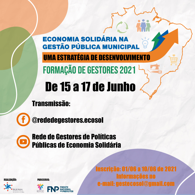15 a 17 – JUNHO. Encontro de Formação de Gestores em Economia Solidária na Gestão Pública Municipal: Uma estratégia de desenvolvimento