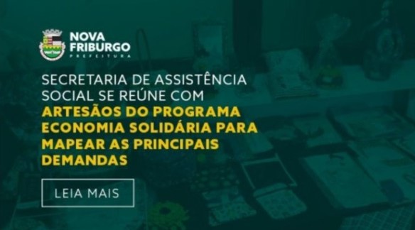 Secretaria de Assistência Social de  Nova Friburgo/RJ se reúne com artesãos do programa Economia Solidária para mapear as principais demandas